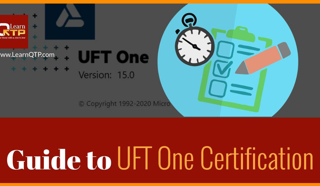 A Complete Guide to UFT One 15.x Certification Exam